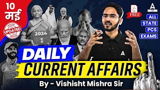 10 May Current Affairs 2024 | Daily Current Affairs | Vishisth Sir | UPPCS/ BPSC/HPSC/ RPSC/UKPSC