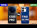 Vivo X300 Pro Vs Oppo Find X9 Pro Full Comparison 