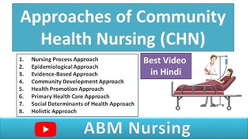 Approaches Of Community Health Nursing in Hindi |  Bsc Nursing 4th Year | ABM Nursing