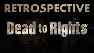 Dead to Rights Retrospective