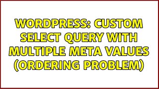 Wordpress: Custom SELECT Query With Multiple Meta Values (Ordering Problem)