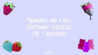 Video thumbnail of "Mamamoo [마마무] K.Will - Peppermint Chocolate (Ft. Wheesung) — [Color coded in Han/Rom/Eng lyrics]"