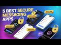 5 Best Secure Messaging Apps