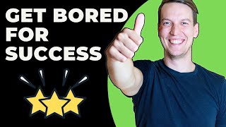 Embrace Boredom for Success! – The Relation of Boredom and Success (how to be successful)