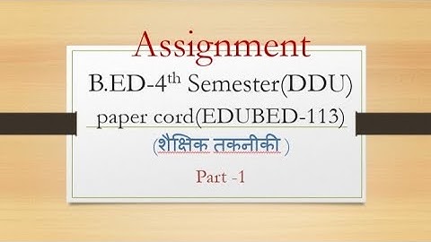 bed 4th semester assignment pdf. bed 4th semester assignment paper code 113 #part