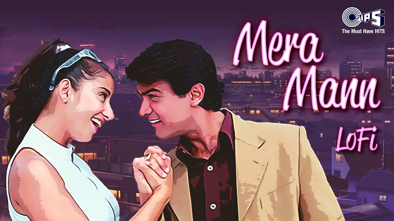 Mera Mann   Lofi Mix  Mann  Udit Narayan Alka Yagnik  90s Hindi Hits