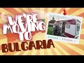 We left the uk for bulgaria  episode 1