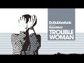 Miniature de la vidéo de la chanson Trouble Woman (Featurecast Remix)