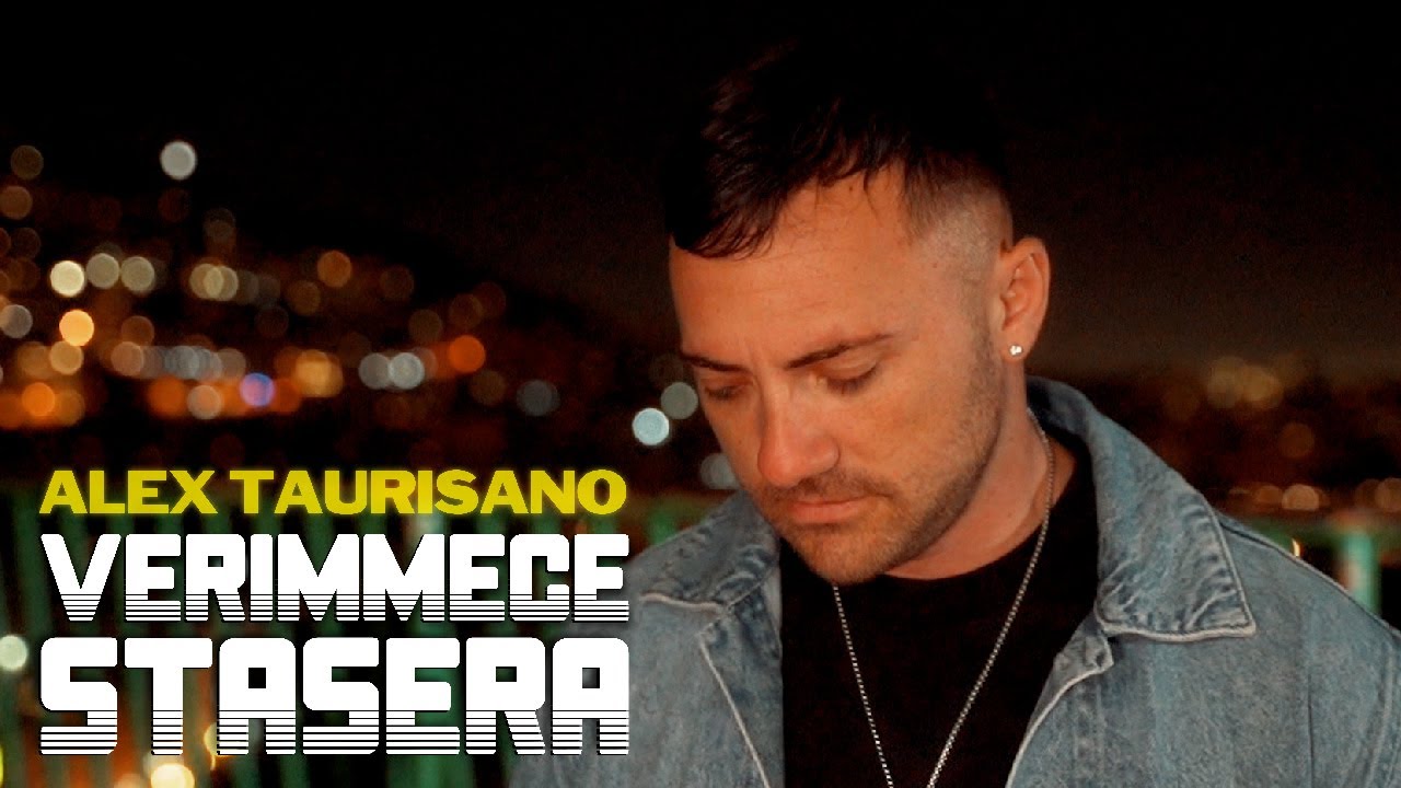 Verimmece Stasera - Alex Taurisano (Ufficiale 2025)