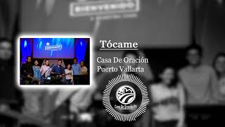 Video thumbnail of "Tócame - Casa de Oración Puerto Vallarta"