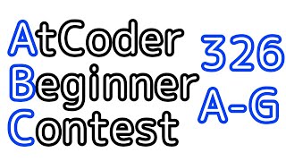 AtCoder Beginner Contest 326 A-G in 3 minutes [English subtitles]