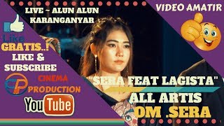 SERA LAGISTA LIVE KARANGANYAR ~ ALL ARTIS SERA VS LAGISTA - MENYANYIKAN LAGU INDONESIA RAYA screenshot 3