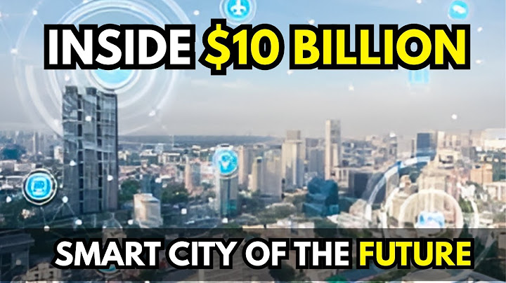 Inside the $10 Billion Smart City of the Future | No cars | No pollution