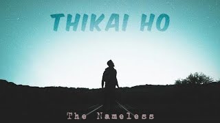 Thikai Ho _ The Nameless |  lyrical video #Newnepalisong #Darjeeling #Band from Darjeeling