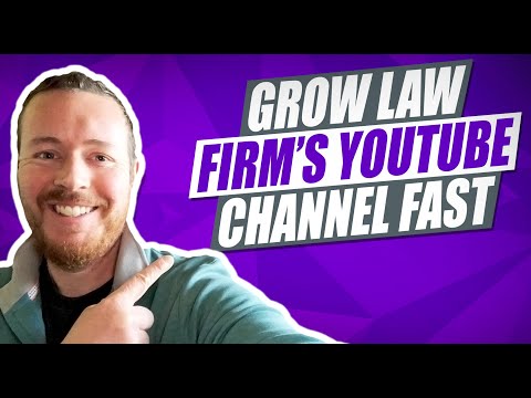How To Grow Your Law Firm's YouTube Channel Fast!
