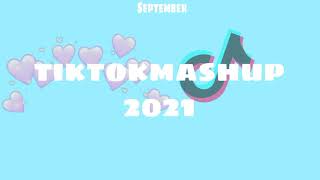 TikTok Mashup ?September 2021 (Not Clean)??