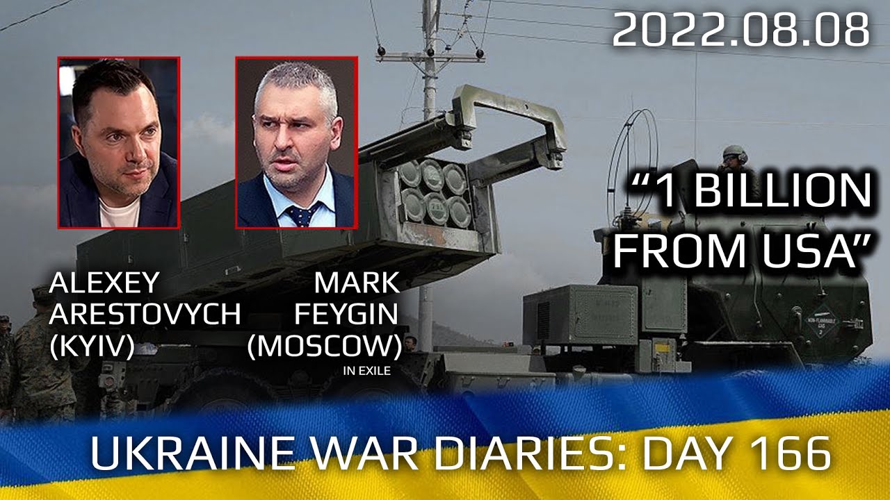 War Day 166: war diaries w/Advisor to Ukraine President, Intel Officer @arestovych  & #Feygin