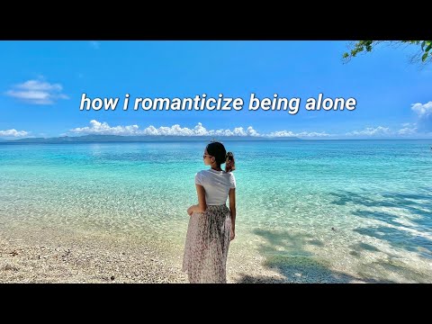 how i romanticize being alone pt 3