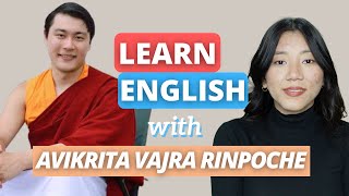 LEARN ENGLISH WITH AVIKRITA VAJRA RINPOCHE LAK