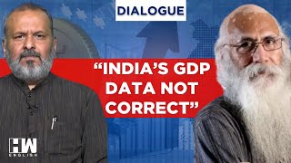 Arun Kumar Questions India's GDP Data, Says Country is Growing at 1.5% | Dialogue with Sujit Nair