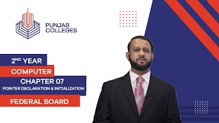 PGC lectures-Inter Part 2-Federal Board-Computer-Chapter 07-Pointer Declaration & Initialization