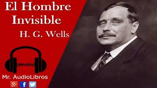 Resumen - El Hombre Invisible - H. G. Wells - audiolibro en español