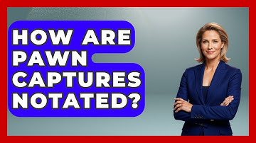 How Are Pawn Captures Notated? - The Chess Codex