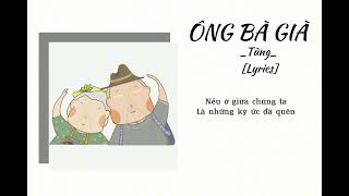 Ông Bà Già - Tùng [ Lyrics Video ] Soft Music