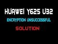 huawei y625 u32 encryption unsuccessful | by Formula pk