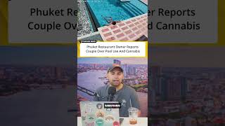 Phuket Restaurant Owner Reports Couple Over Pool Use And Cannabis