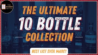 The Ultimate 10 Bottle Bourbon Collection