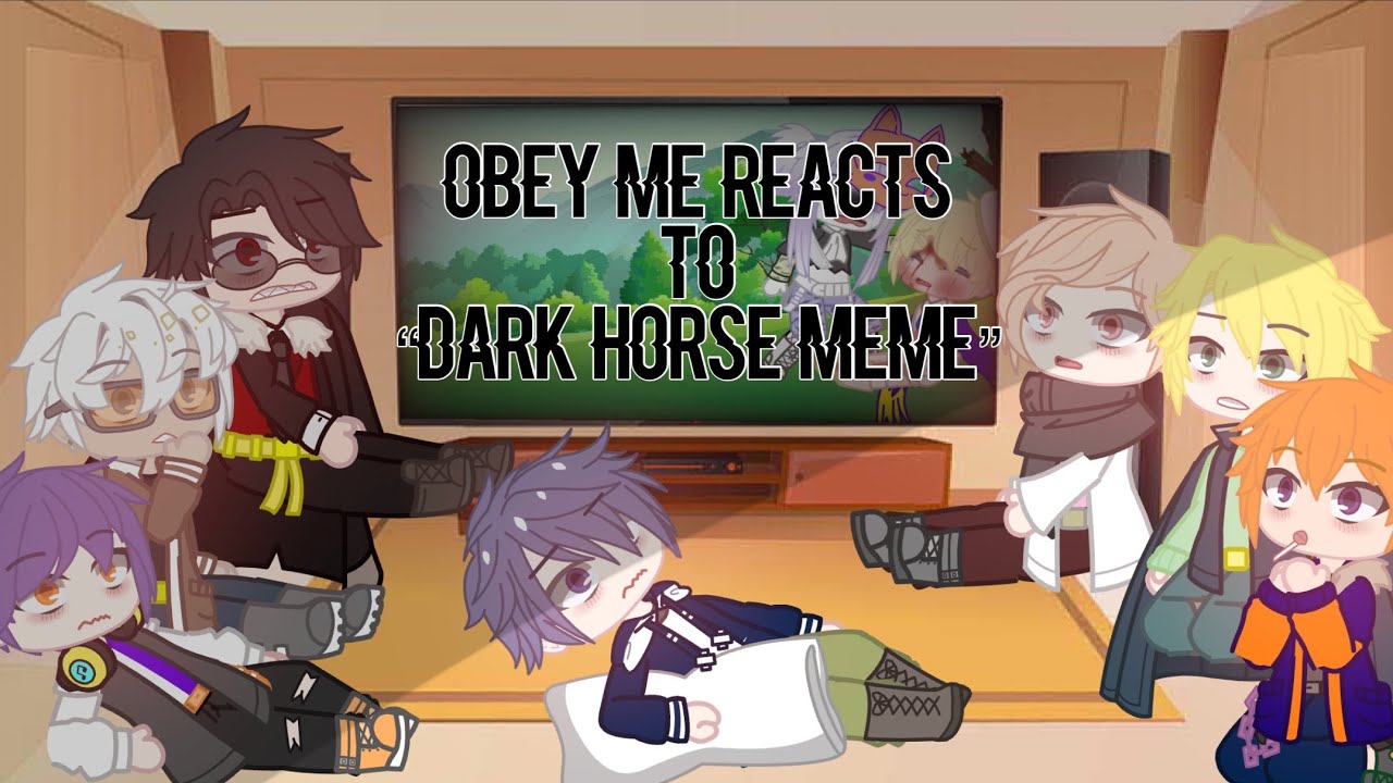 Brothers react to “dark horse meme” [] obey me! [] requested []