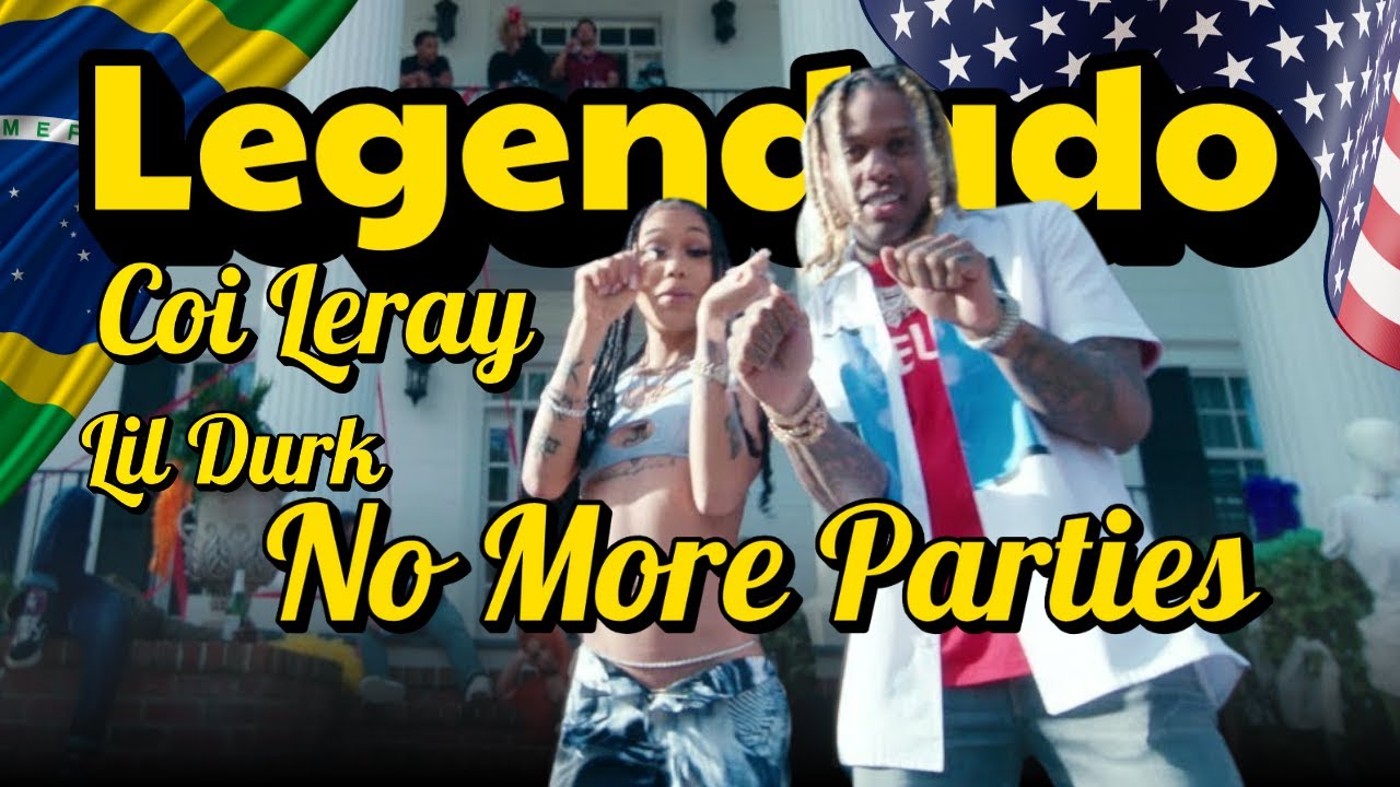 Coi Leray ft. Lil Durk - No More Parties Remix (Legendado/Tradução ...