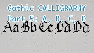 Learn Gothic Calligraphy the Easy Way   Part 5 ABCD