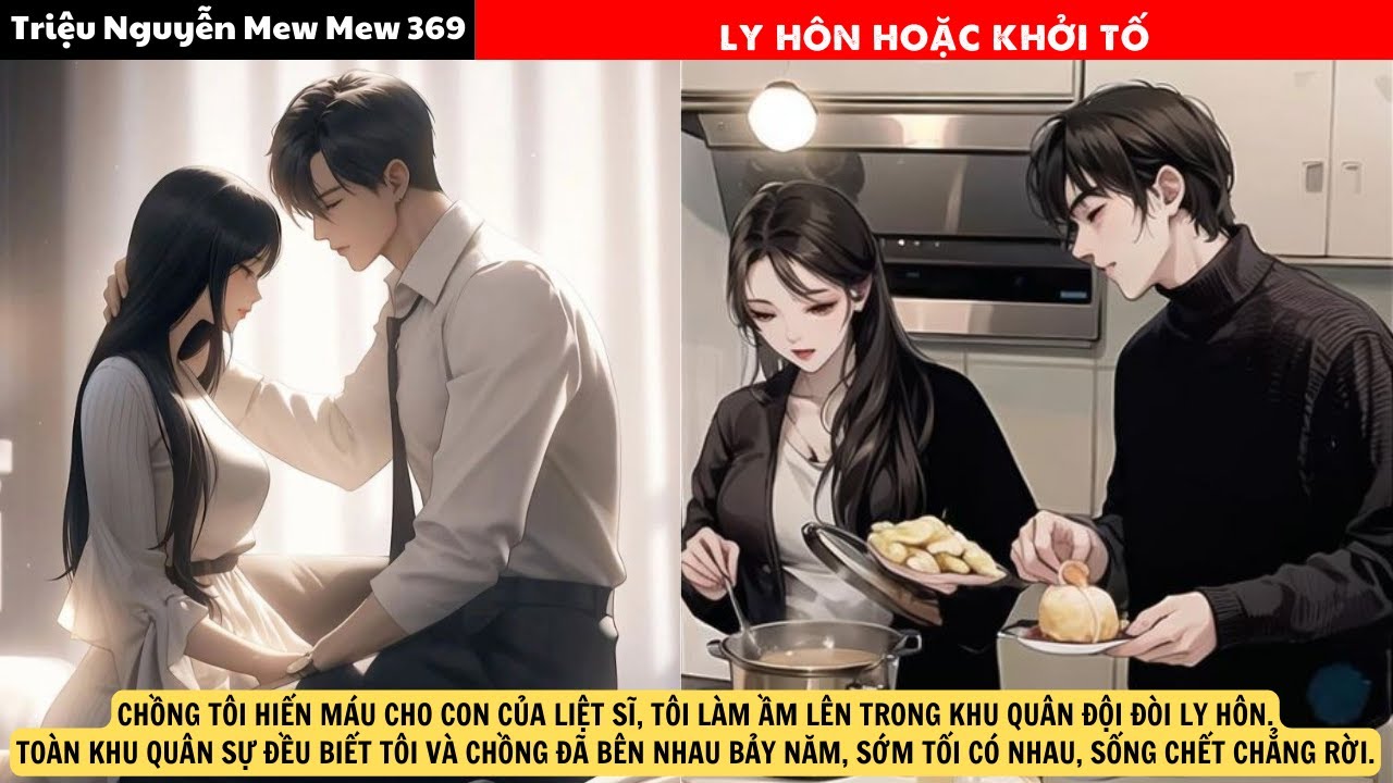 TRUYỆN FULL | Triệu Nguyễn Mew Mew Số 369 | LY HÔN HOẶC KHỞI TỐ