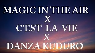 Download lagu Magic in the air x c'est la vie x danza kuduro (mushup)