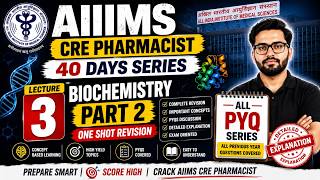 AIIMS CRE Pharmacist 40 Days Series | Lecture 3 | Complete Biochemistry Revision Part 2