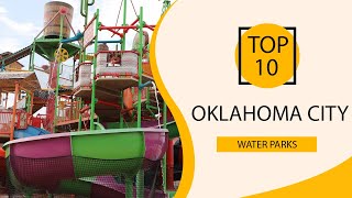 Top 10 Best Water Parks in Oklahoma City, Oklahoma | USA - English