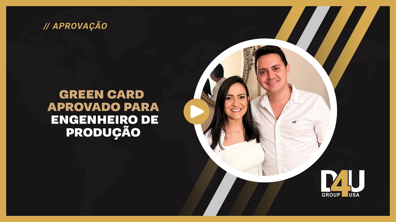 Engenheiro de Produção aprovado no EB2-NIW - Visto para os EUA