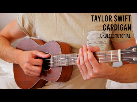 Taylor Swift – cardigan EASY Ukulele Tutorial With Chords / Lyrics