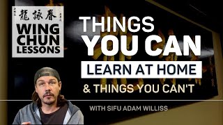 Wing Chun Home Training: Things You Can Learn at Home &amp; Things You Can’t