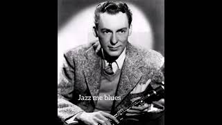 Woody Herman- Jazz me blues. 