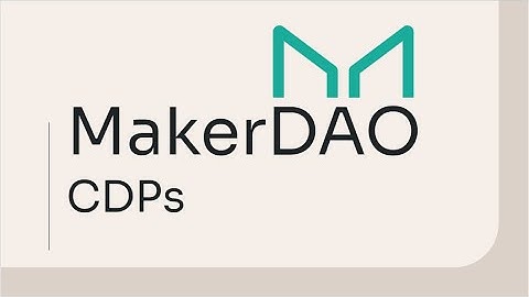 MakerDAO - Collateralized Debt Positions