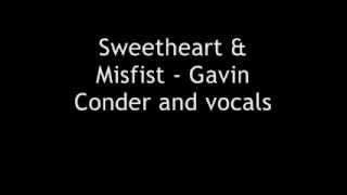Video thumbnail of "Sweetheart and Misfist - Gavin Conder and vocals"