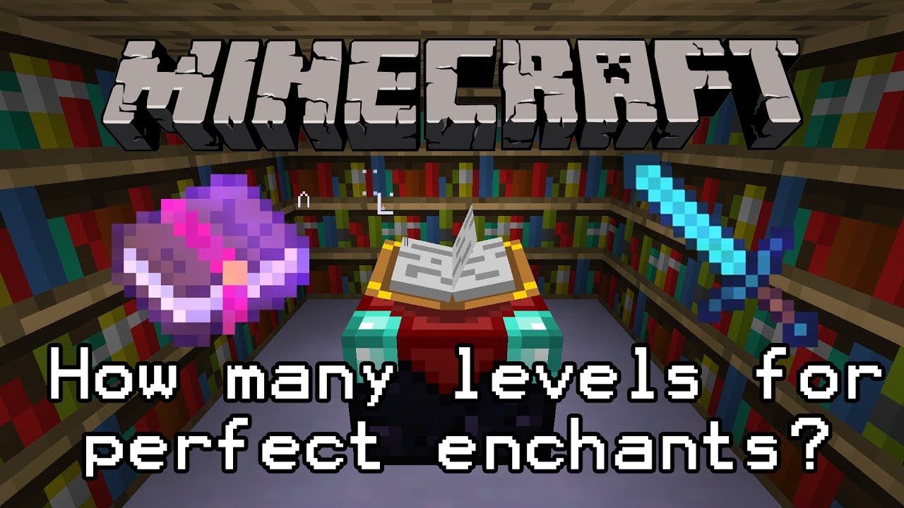 Minecraft - How Many Levels are Needed for Perfect Enchantments? - YouTube