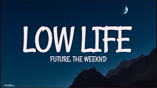 Future - Low Life (Lyrics) ft. The Weeknd