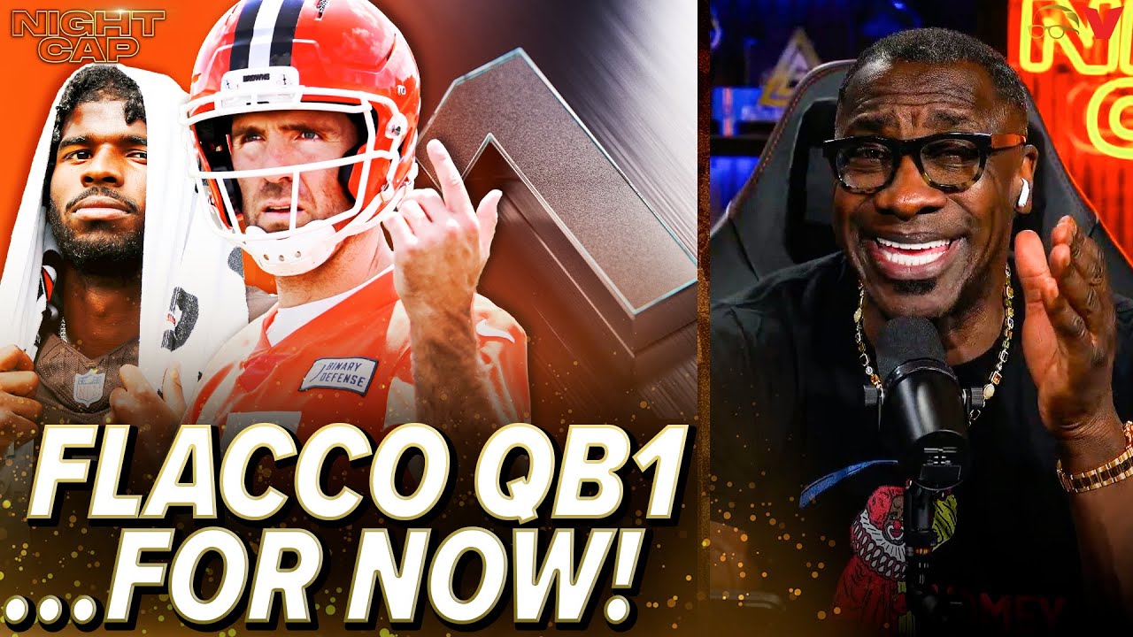 Shannon Sharpe NOT SURPRISED Browns name Joe Flacco QB1...but WARNS Shedeur is COMING! | Nightcap