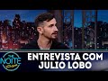 Entrevista com Julio Lobo | The Noite (23/03/18)