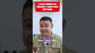 Cara Menolak Orang Yang Mau Hutang