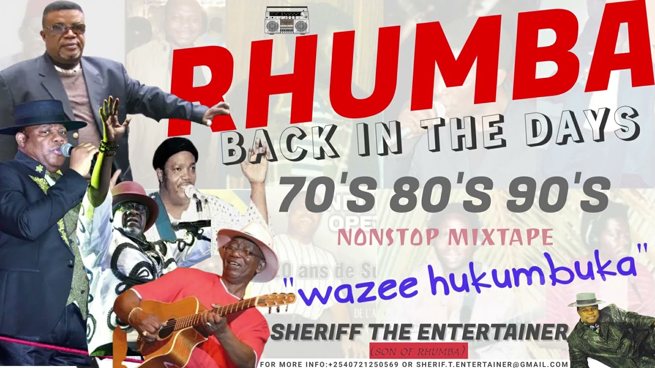 RHUMBA BACK IN THE DAYS WAZEE HUKUMBUKA MIXTAPE 2022  SHERIFF THE ENTERTAINER